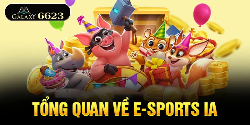 tong-quan-ve-e-sports-ia