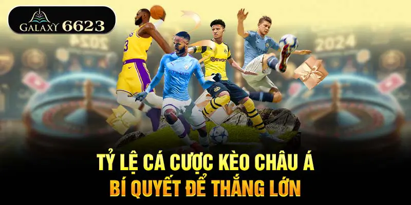 ty-le-ca-cuoc-keo-chau-a-bi-quyet-de-thang-lon